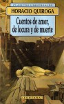 Cuentos de amor de locura y de muerte - Horacio Quiroga