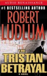 The Tristan Betrayal (Audio) - Paul Michael, Robert Ludlum