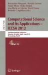 Computational Science and Its Applications -- Iccsa 2012: 12th International Conference, Salvador de Bahia, Brazil, June 18-21, 2012, Proceedings, Part IV - Beniamino Murgante, Osvaldo Gervasi, Sanjay Misra, Nadia Nedjah, Ana Maria Alves Coutinho Rocha, David Taniar, Bernady O Apduhan