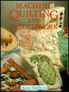 Machine Quilting and Padded Work - ANNE HULBERT