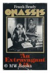 Onassis: An Extravagant Life - Frank Brady