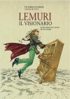 Lemuri. Il Visionario: Il racconto e il canto di una storia - Vittorio Centrone, Giulio De Vita