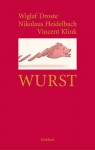 Wurst - Wiglaf Droste, Nikolaus Heidelbach, Vincent Klink