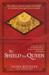 To Shield the Queen - Fiona Buckley