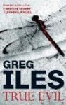 True Evil - Greg Iles