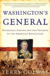 Washington's General: Nathanael Greene and the Triumph of the American Revolution - Terry Golway