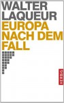 Europa nach dem Fall (German Edition) - Walter Laqueur