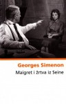 Maigret i žrtva iz Seine - Georges Simenon, Ivan Kušan