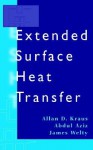 Extended Surface Heat Transfer - Allan D. Kraus, Abdul Aziz, James Welty