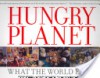 Hungry Planet: What the World Eats - Peter Menzel, Faith D'Aluisio