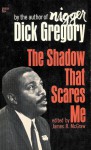 The Shadow That Scares Me - Dick Gregory, James R. McGraw