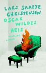 Oscar Wildes heis: noveller - Lars Saabye Christensen