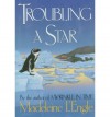 Troubling a Star - Madeleine L'Engle