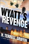 Wyatt's Revenge (Matt Royal Mysteries, No. 4) - H. Terrell Griffin