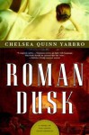 Roman Dusk (Saint-Germain series, #19) - Chelsea Quinn Yarbro