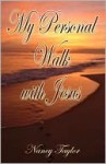 My Personal Walk with Jesus - Nancy Taylor