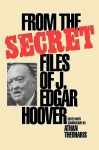 From the Secret Files of J. Edgar Hoover - Athan Theoharis