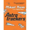 Astrotruckers - Mikael Niemi