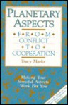 Planetary Aspects: From Conflict to Cooperation - Tracy Marks