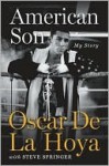 American Son - Oscar De La Hoya, Steve Springer