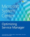 Microsoft System Center: Optimizing Service Manager - Thomas Ellermann, Kathleen Wilson, Karsten Nielsen