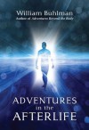 Adventures in the Afterlife - William Buhlman