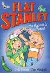 Flat Stanley and the Haunted House - Jeff Brown, Lori Haskins Houran, Jon Mitchell