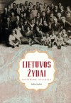 Lietuvos žydai. Istorinė studija - Samuel Barnai, Arūnas Bubnys, David E. Fishman, Ruth Leiserowitz, Larisa Lempertiene