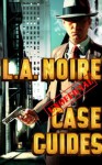 L.A. Noire: Unofficial Case Guides - Stephen Lee