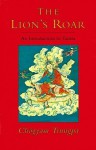 The Lion's Roar: An Introduction to Tantra - Chögyam Trungpa