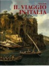 Il viaggio in Italia. Storia di una grande tradizione culturale dal XVI al XIX secolo - Attilio Brilli