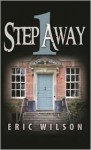 1 Step Away: A Modern Twist on One of the World's Oldest Tales - Eric Wilson