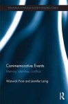 Commemorative Events: Memory, Identities, Conflict (Routledge Advances in Event Research Series) - Warwick Frost, Jennifer Laing