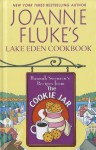 Joanne Fluke's Lake Eden Cookbook: Hannah Swensen's Recipes From The Cookie Jar - Joanne Fluke