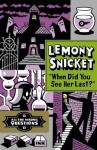 When Did You See Her Last? - Seth, Lemony Snicket