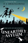 Unearthly Asylum - P.J. Bracegirdle