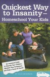 Quickest Way to Insanity - Homeschool Your Kids - Julie Anderson