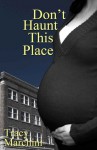 Don't Haunt This Place - Tracy Marchini