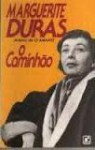 O Caminhão - Marguerite Duras