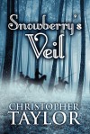 Snowberry's Veil - Christopher Taylor