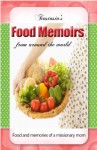 Tiastasia's Food Memoirs: Food & Memories of a Missionary Mom - Stasia Nielsen