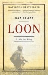 Loon: A Marine Story - Jack McLean