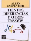 Tientos, diferencias y otros ensayos - Alejo Carpentier