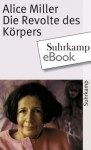 Die Revolte des Körpers (German Edition) - Alice Miller