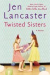 Twisted Sisters - Jen Lancaster