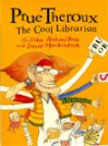 Prue Theroux the cool librarian - Gillian Rubinstein, David Mackintosh