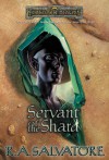 Servant of the Shard (Forgotten Realms: Paths of Darkness, #3; The Sellswords, #1) - R.A. Salvatore