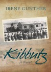 Kibbutz: A Novel - Irene Gunther