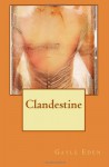 Clandestine - Gayle Eden