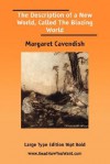 The Description of a New World, Called the Blazing World - Margaret Cavendish